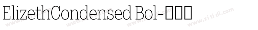 ElizethCondensed Bol字体转换 ElizethCondensed Bol字体转换